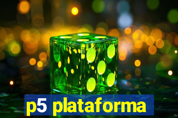 p5 plataforma